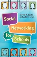 Social Networking for Schools di Steven Baule, Julie Lewis edito da Linworth