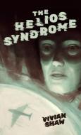 The Helios Syndrome di Vivian Shaw edito da LETHE PR