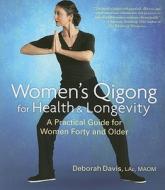 Women's Qigong For Health And Longevity di Deborah Davis edito da Shambhala Publications Inc