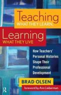 Teaching What They Learn, Learning What They Live di Brad Olsen edito da Taylor & Francis Ltd