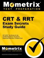 CRT & Rrt Exam Secrets Study Guide: CRT & Rrt Test Review for the Certified Respiratory Therapist & Registered Respirato edito da MOMETRIX MEDIA LLC