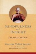 Mindfulness and Insight di Venerable Mahasi Sayadaw edito da Wisdom Publications,U.S.