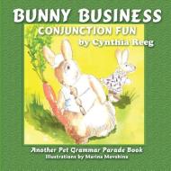 Bunny Business di Cynthia Reeg edito da Guardian Angel Publishing, Inc