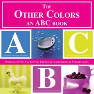 The Other Colors: An ABC Book di Valerie Gates edito da SKY PONY PR