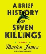 A Brief History of Seven Killings di Marlon James edito da HighBridge Audio