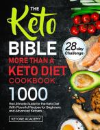 The Keto Bible| More Than A Keto Diet Cookbook di Ketone Academy edito da Ketone Academy