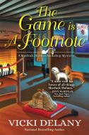 The Game Is a Footnote di Vicki Delany edito da CROOKED LANE BOOKS