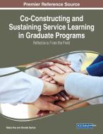 Co-Constructing and Sustaining Service Learning in Graduate Programs edito da IGI Global