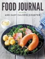 Food Journal and Easy Calorie Counter di Speedy Publishing Llc edito da Weight A Bit