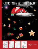Christmas Activity Book for Kids di Maggie C. Love edito da Maggie C.Love
