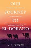 Our Journey to El Dorado di M. F. Renée edito da PublishDrive