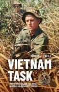 Vietnam Task: The 5th Battalion, The Royal Australian Regiment, 1966-67 di Robert O'Neill edito da LIGHTNING SOURCE INC