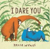 I Dare You di Reece Wykes edito da Andersen Press Ltd