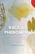 Race as Phenomena di Emily Lee edito da RLI