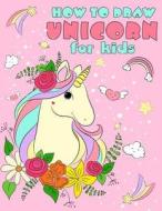 HT DRAW UNICORN di Kevin Smith edito da INDEPENDENTLY PUBLISHED