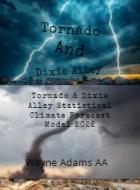 Tornado & Dixie Alley Statistical Climate Forecast Model 2022 di Wayne Adams edito da Lulu.com