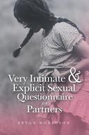 Very Intimate & Explicit Sexual Questionnaire for Partners di Bryan Robinson edito da XLIBRIS US