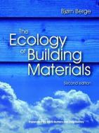 The Ecology of Building Materials di Bjorn Berge edito da Taylor & Francis Ltd