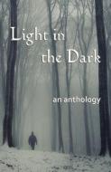 Light in the Dark di Sarah Bakewell, Ruth Cowling, Tracy Davidson edito da BRIDGE HOUSE