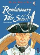 Do You Want to Be a Revolutionary War Soldier? di Thomas M. Ratliff edito da BOOK HOUSE
