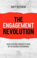 The Engagement Revolution di Matt Stephens edito da LID Publishing