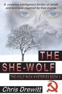 The She Wolf di Drewitt Chris Drewitt edito da Mirador Publishing