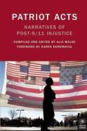 Patriot Acts: Narratives of Post-9/11 Injustice edito da MCSWEENEYS