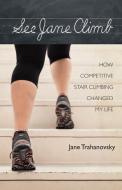 See Jane Climb di Jane Trahanovsky edito da Duswalt Press