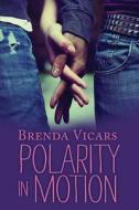 Polarity in Motion di Brenda Vicars edito da Red Adept Publishing
