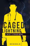 Caged Lightning di Brent Rock Russell edito da ELEVATE