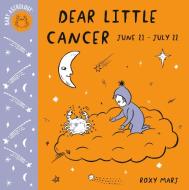 Baby Astrology: Dear Little Cancer di Roxy Marj edito da Random House Usa Inc