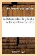 La R forme Dans La Ville Et La Vall e Des Baux di Destandau-A edito da Hachette Livre - BNF