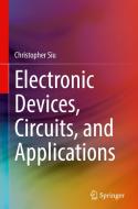 Electronic Devices, Circuits, And Applications di Christopher Siu edito da Springer Nature Switzerland AG