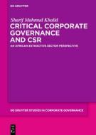 Critical Corporate Governance And CSR di Sharif Mahmud Khalid edito da De Gruyter