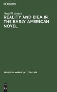 Reality and Idea in the Early American Novel di David H. Hirsch edito da De Gruyter