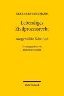Lebendiges Zivilprozessrecht di Ekkehard Schumann edito da Mohr Siebeck GmbH & Co. K