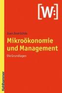 Mikrookonomie Und Management: Die Grundlagen di Juan Jose Guida edito da Kohlhammer