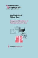 Analysis and Simulation of Heterostructure Devices di Vassil Palankovski, Rüdiger Quay edito da Springer Vienna
