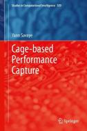 Cage-based Performance Capture di Yann Savoye edito da Springer International Publishing