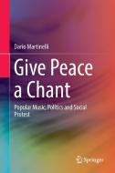 Give Peace a Chant di Dario Martinelli edito da Springer-Verlag GmbH