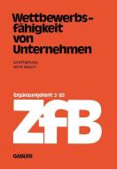 Wettbewerbsfähigkeit von Unternehmen di Horst Albach edito da Gabler Verlag