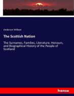 The Scottish Nation di Anderson William edito da hansebooks