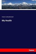 My Health di Francis Cowley Burnand edito da hansebooks