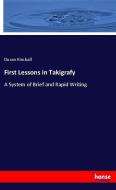 First Lessons in Takigrafy di Duran Kimball edito da hansebooks