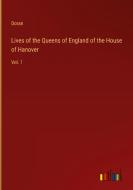 Lives of the Queens of England of the House of Hanover di Doran edito da Outlook Verlag