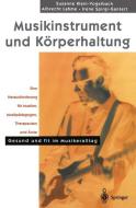 Musikinstrument und Körperhaltung di S. Klein-Vogelbach, A. Lahme, I. Spirgi-Gantert edito da Springer Berlin Heidelberg