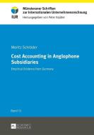 Cost Accounting in Anglophone Subsidiaries di Moritz Schröder edito da Lang, Peter GmbH