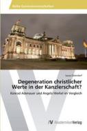 Degeneration Christlicher Werte In Der K di LUCAS OSTENDORF edito da Lightning Source Uk Ltd