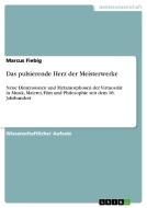 Das pulsierende Herz der Meisterwerke di Marcus Fiebig edito da GRIN Verlag
