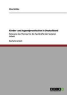 Kinder- und Jugendprostitution in Deutschland di Nina Bethke edito da GRIN Publishing